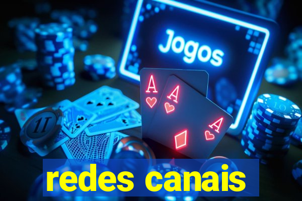 redes canais